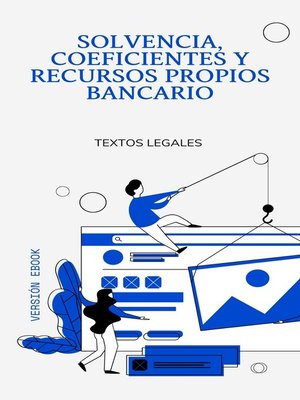 cover image of SOLVENCIA, COEFICIENTES Y RECURSOS PROPIOS BANCARIO